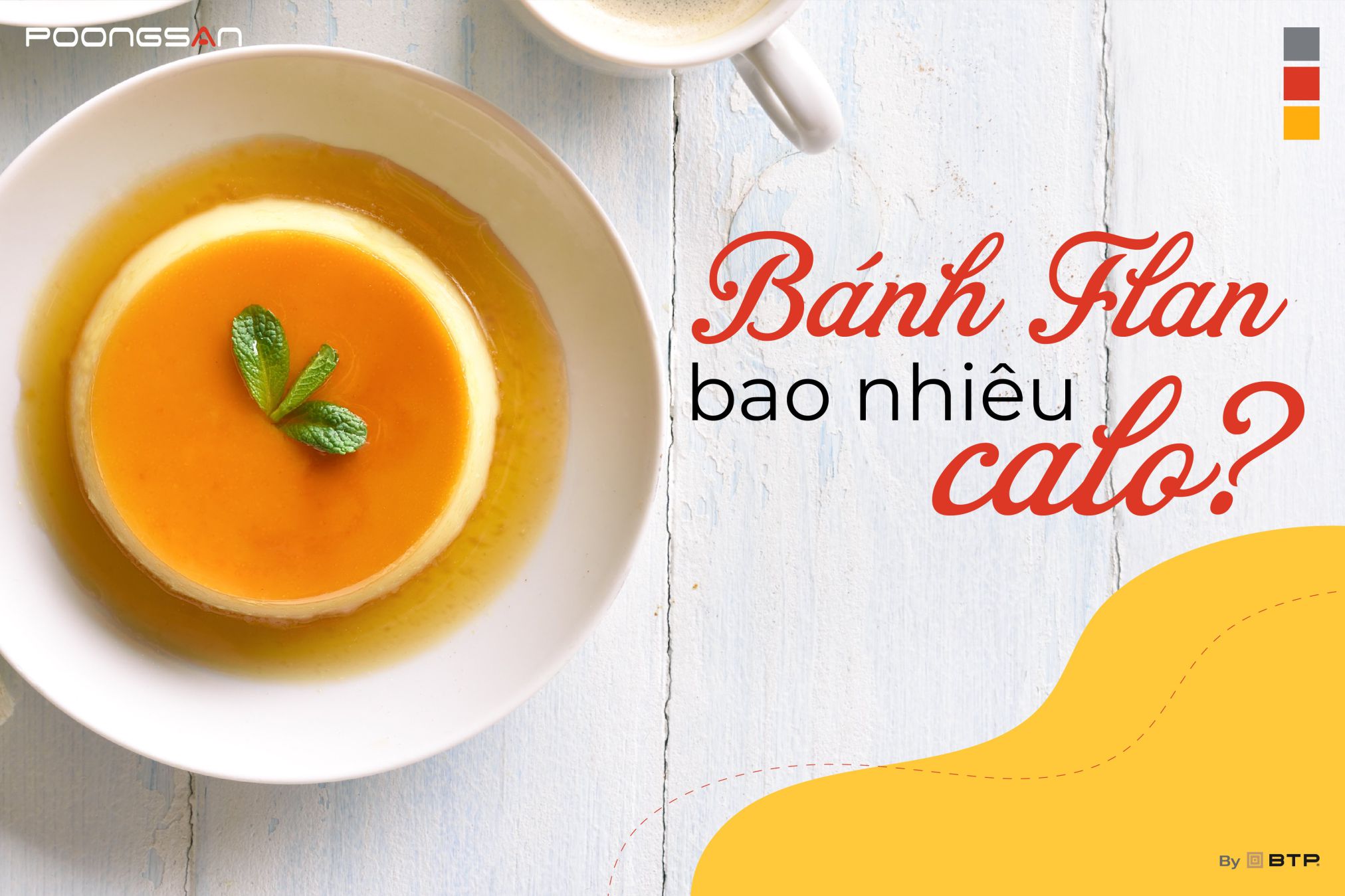 Bánh flan bao nhiêu calo? Ăn bánh flan có mập không? Bánh flan bao nhiêu calo? Ăn bánh flan có mập không?